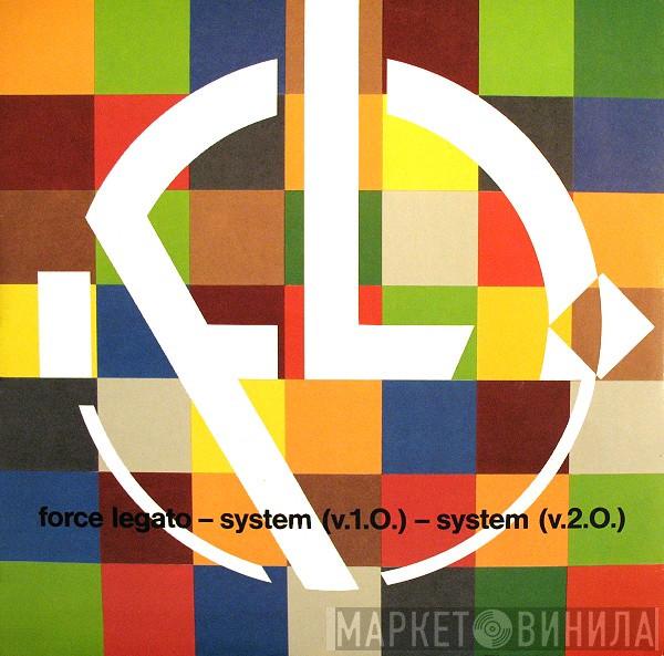Force Legato - System