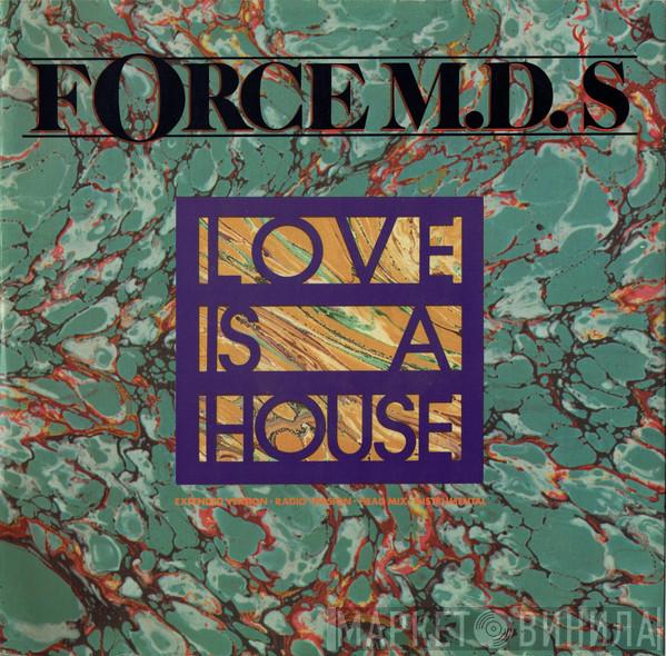 Force MD's - Love Is A House