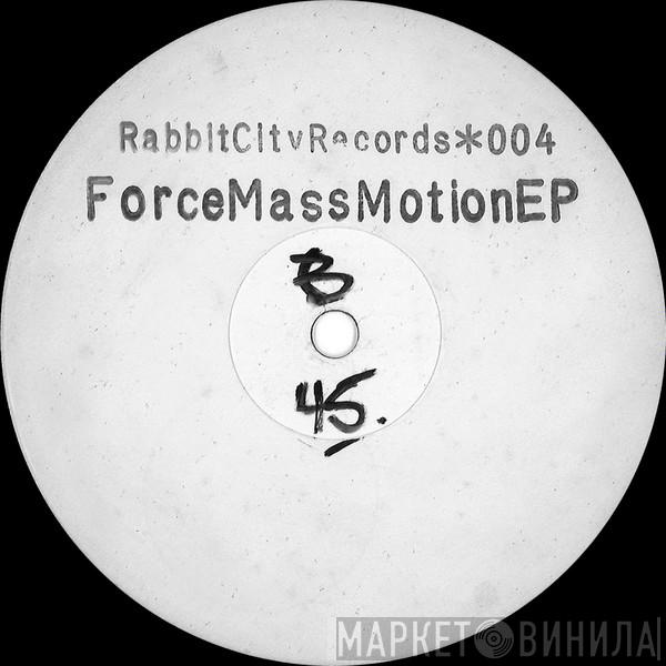 Force Mass Motion - Force Mass Motion EP