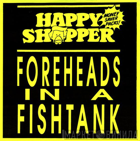  Foreheads In A Fishtank  - She Loves You Yeah / Happy Shopper