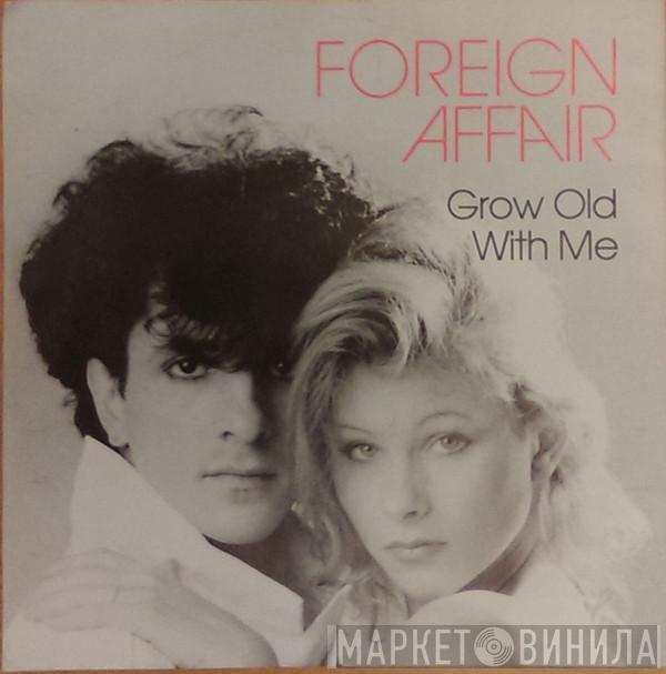 Foreign Affair  - Grow Old With Me