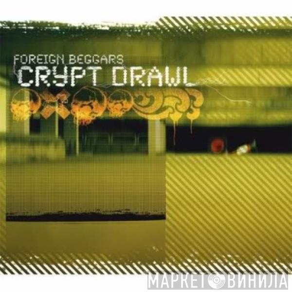 Foreign Beggars - Crypt Drawl
