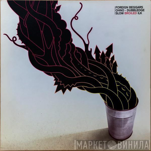 Foreign Beggars - Slow Broiled Ilk
