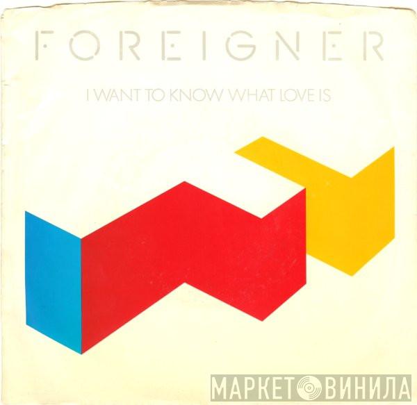  Foreigner  - I Want To Know What Love Is / Street Thunder