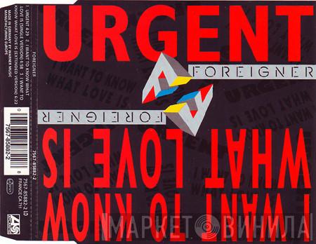 Foreigner  - Urgent / I Want To Know What Love Is