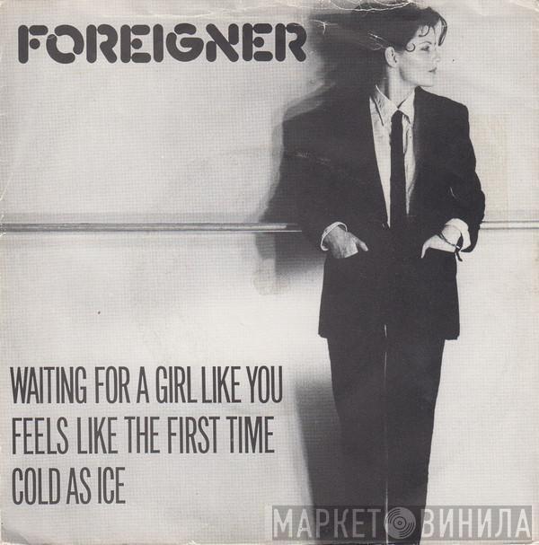  Foreigner  - Waiting For A Girl Like You / Feels Like The First Time / Cold As Ice