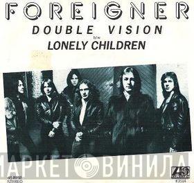 Foreigner - Double Vision / Lonely Children