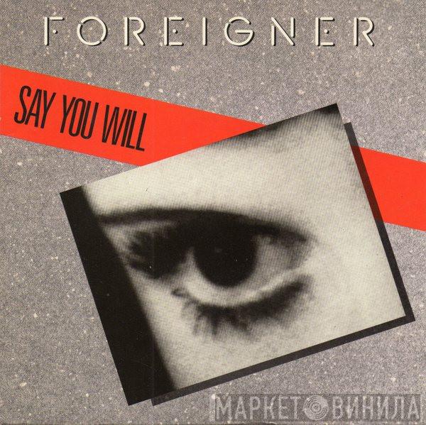 Foreigner - Say You Will