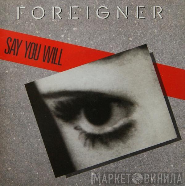 Foreigner - Say You Will