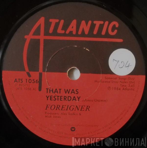  Foreigner  - That Was Yesterday