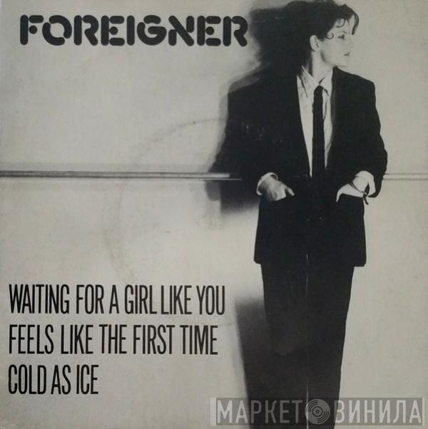 Foreigner - Waiting For A Girl Like You / Feels Like The First Time / Cold As Ice