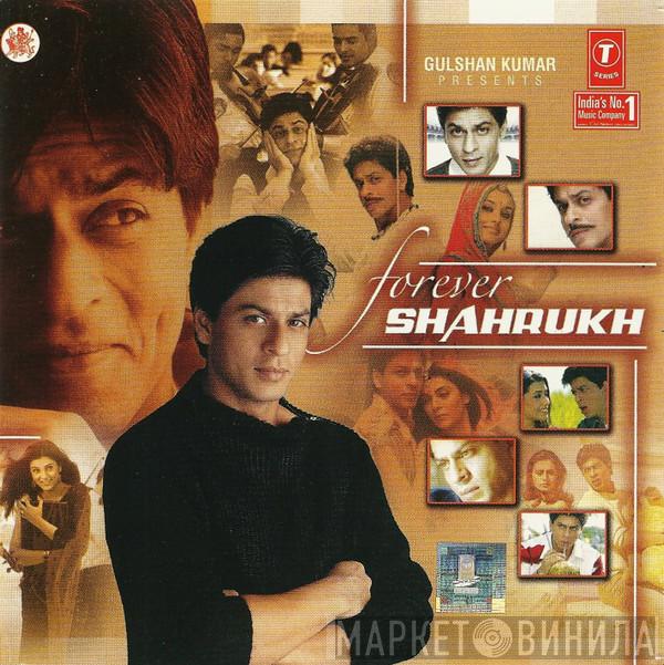  - Forever Shahrukh