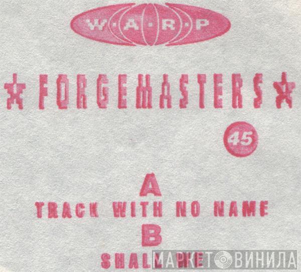 Forgemasters - Track With No Name / Shall We