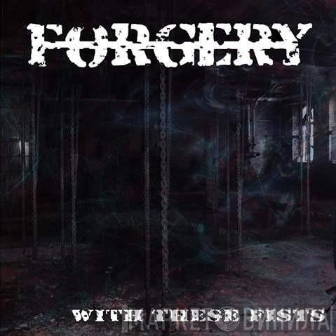 Forgery  - With These Fists