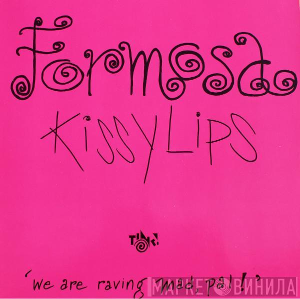 Formosa - Kissy Lips