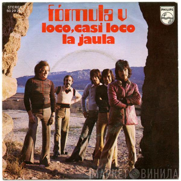 Formula V  - Loco, Casi Loco / La Jaula