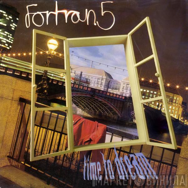 Fortran 5 - Time To Dream