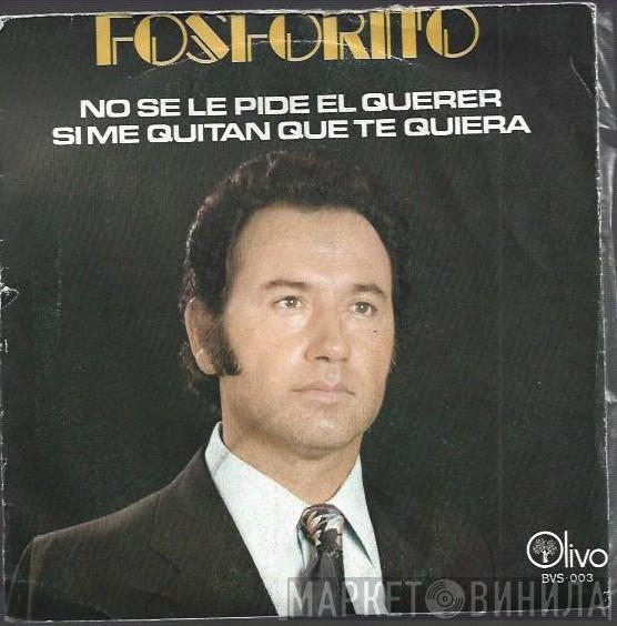 Fosforito - No Se Le Pide El Querer / Si Me Quitan Que Te Quiera