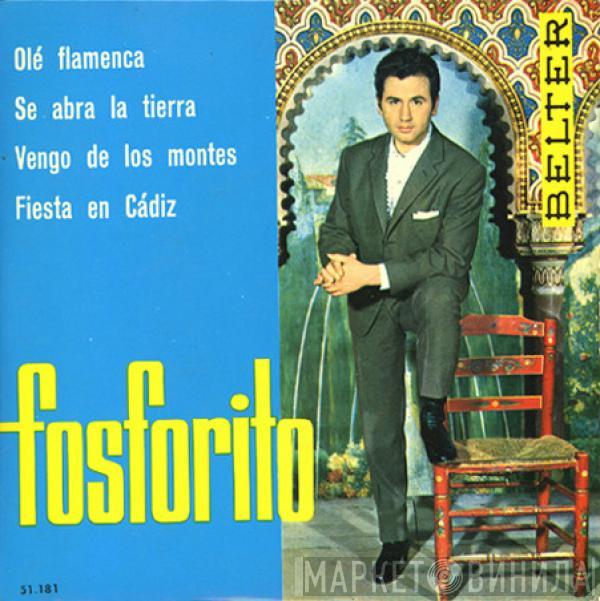 Fosforito - Olé Flamenca / Se Abra La Tierra / Vengo De Los Montes / Fiesta En Cádiz