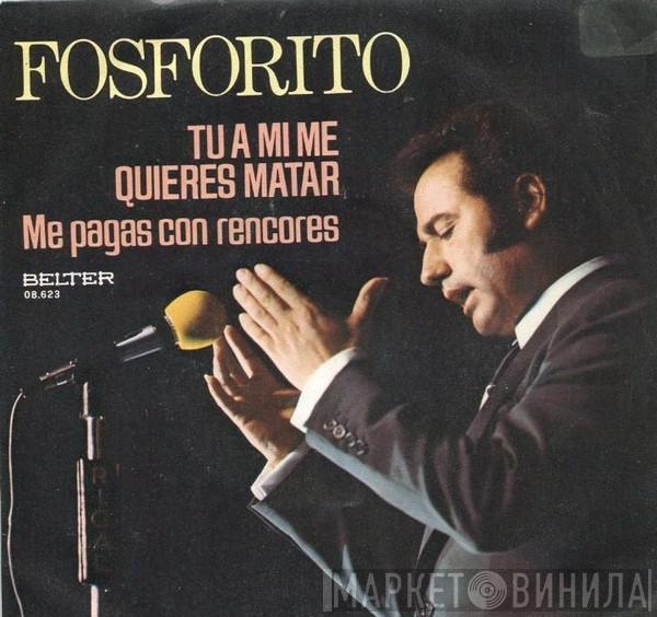 Fosforito - Tu A Mi Me Quieres Matar