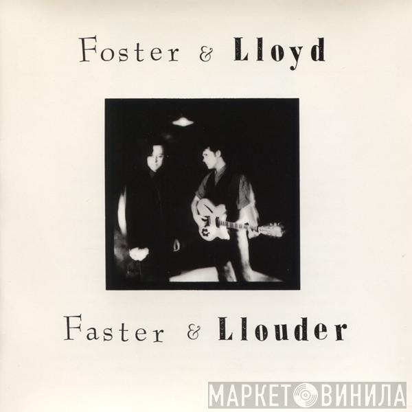 Foster And Lloyd - Faster And Llouder