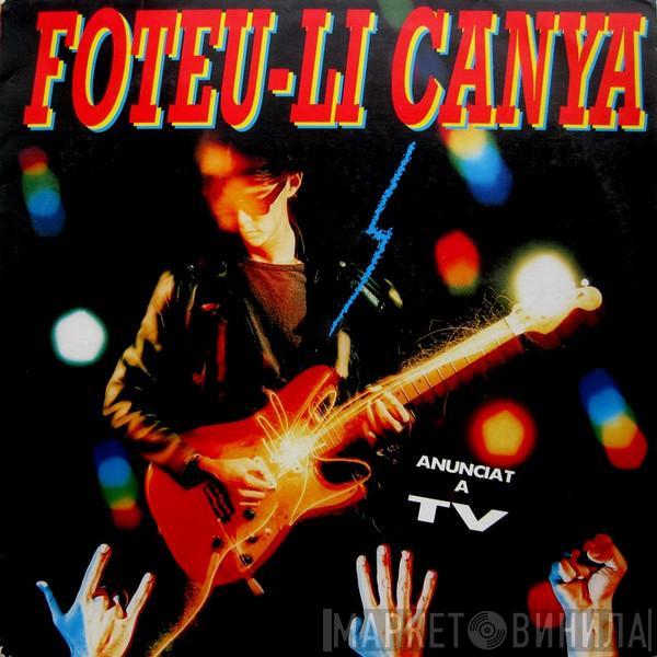 Foteu-li Canya - Foteu-li Canya