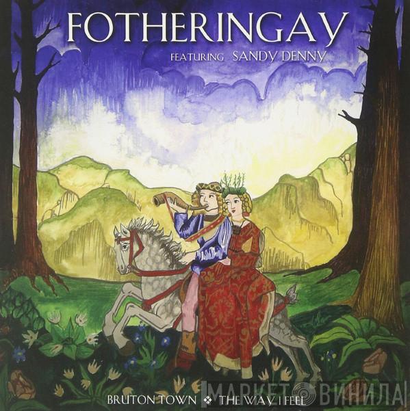 Fotheringay, Sandy Denny - Bruton Town / The Way I Feel