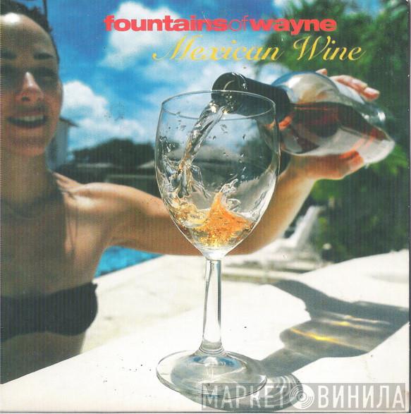 Fountains Of Wayne - Mexican Wine