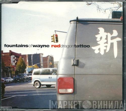 Fountains Of Wayne - Red Dragon Tattoo