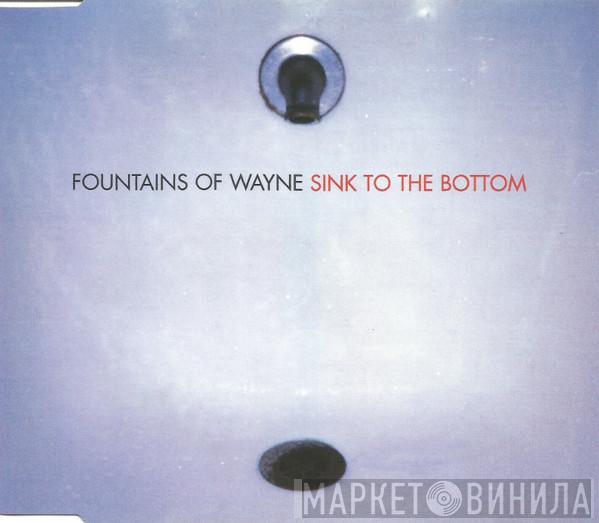 Fountains Of Wayne - Sink To The Bottom