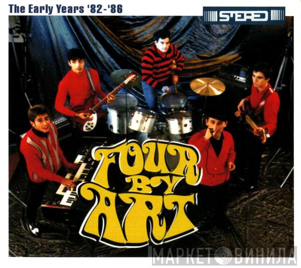 Four By Art - The Early Years '82-'86
