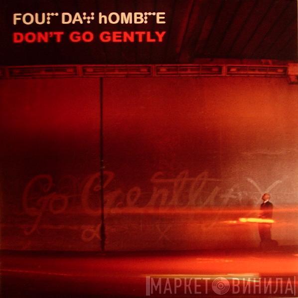 Four Day Hombre - Don't Go Gently