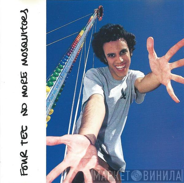 Four Tet - No More Mosquitoes