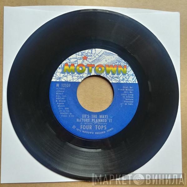  Four Tops  - (It's The Way) Nature Planned It / I'll Never Change