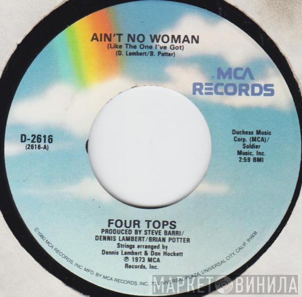  Four Tops  - Ain't No Woman (Like The One I've Got) / The Good Lord Knows