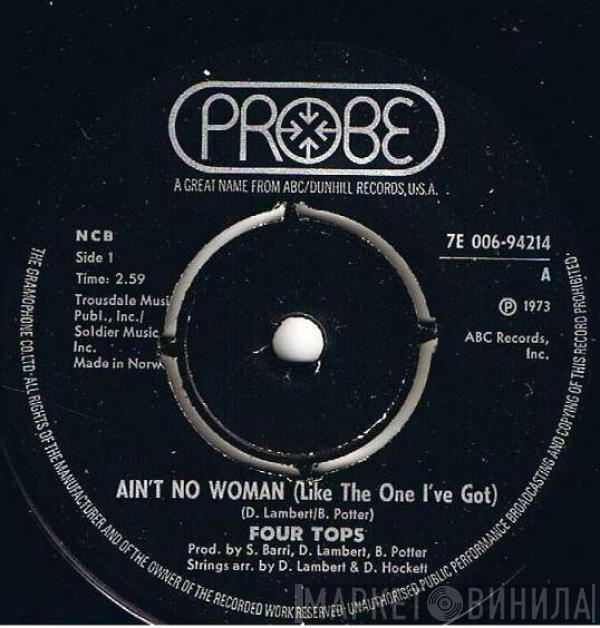  Four Tops  - Ain't No Woman (Like The One I've Got) / The Good Lord Knows
