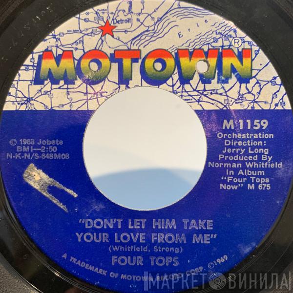 Four Tops  - Don't Let Him Take Your Love From Me / The Key