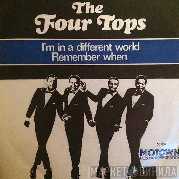  Four Tops  - I'm In A Different World / Remember When