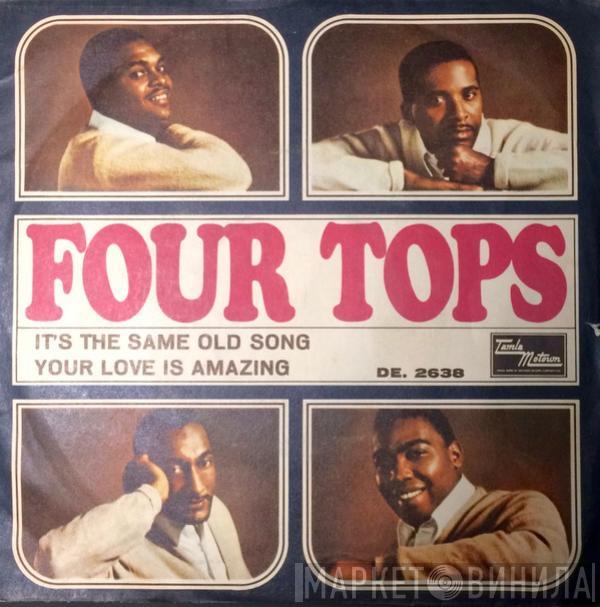  Four Tops  - It's The Same Old Song / Your Love Is Amazing