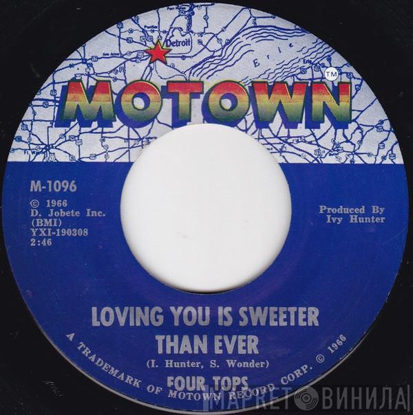  Four Tops  - Loving You Is Sweeter Than Ever / I Like Everything About You