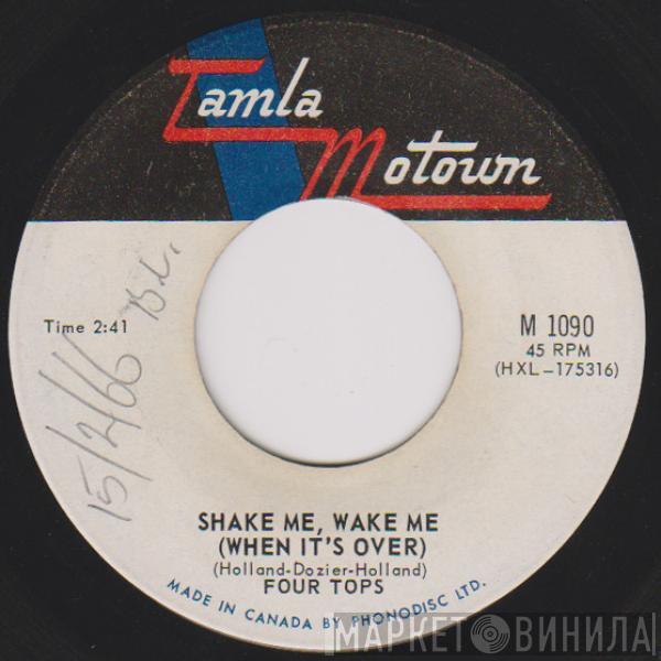  Four Tops  - Shake Me, Wake Me (When It's Over) / Just As Long As You Need Me