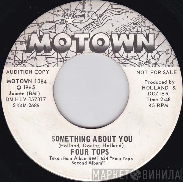  Four Tops  - Something About You / Darling, I Hum Our Song