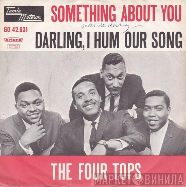  Four Tops  - Something About You / Darling, I Hum Our Song