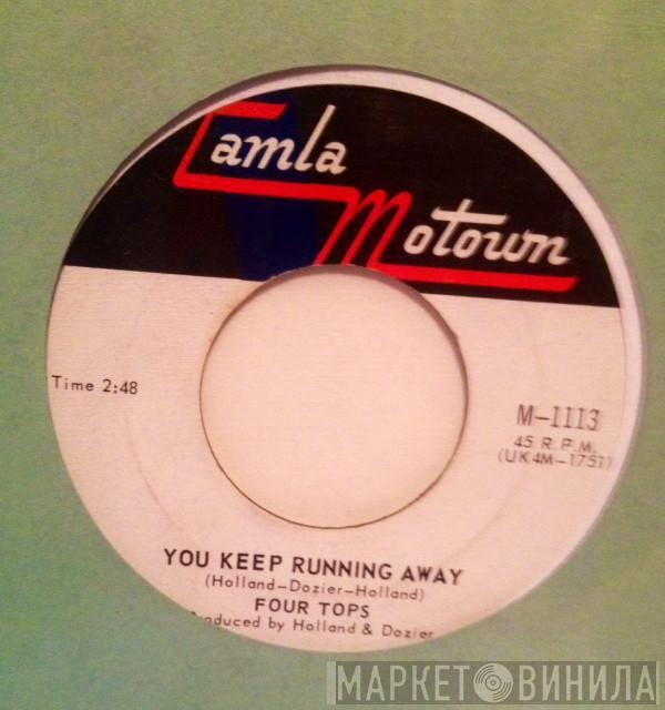  Four Tops  - You Keep Running Away / If You Don't Want My Love
