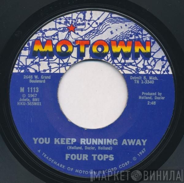  Four Tops  - You Keep Running Away / If You Don't Want My Love