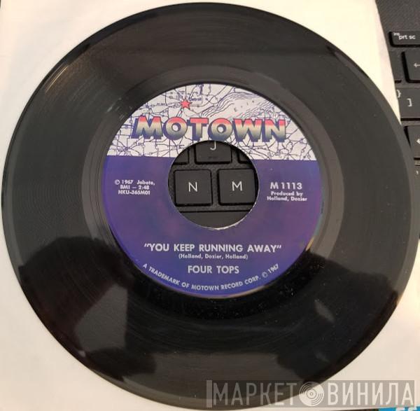  Four Tops  - You Keep Running Away / If You Don't Want My Love
