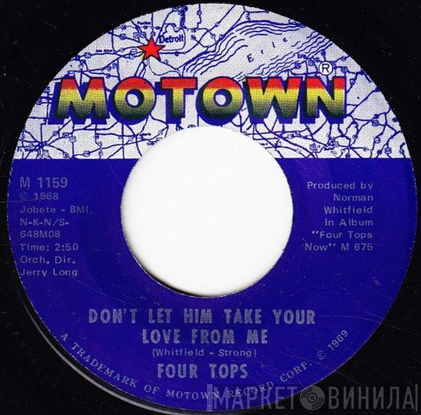 Four Tops - Don't Let Him Take Your Love From Me