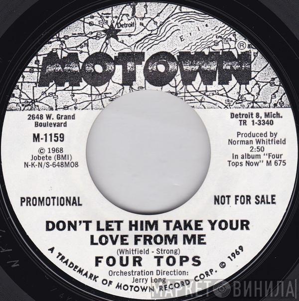  Four Tops  - Don't Let Him Take Your Love From Me