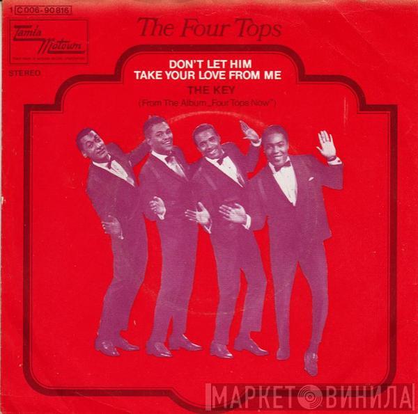  Four Tops  - Don't Let Him Take Your Love From Me