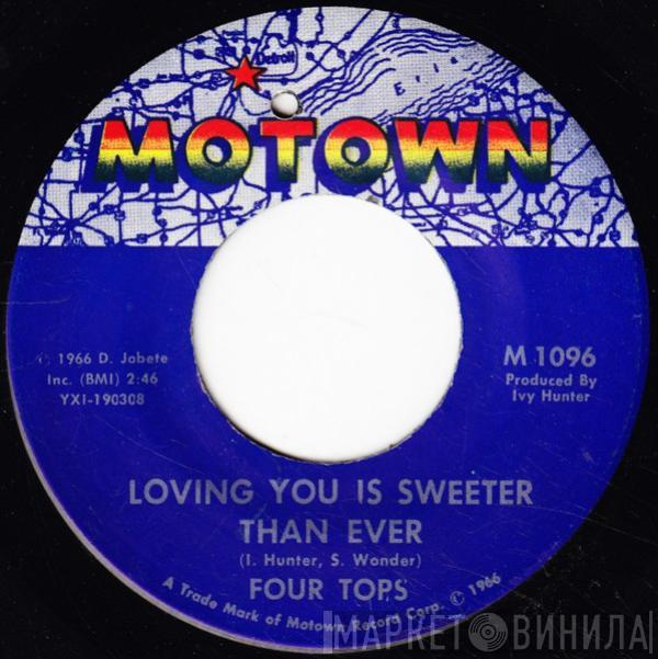 Four Tops - Loving You Is Sweeter Than Ever / I Like Everything About You